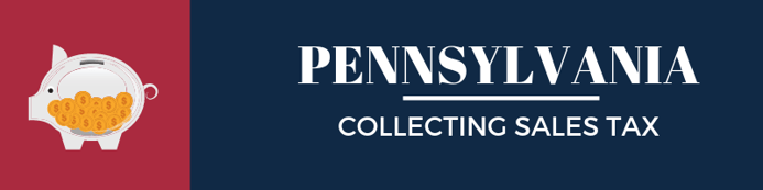 Collecting Sales Tax in Pennsylvania