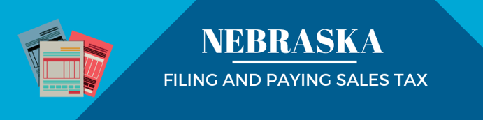 Filing and Paying Sales Tax in Nebraska