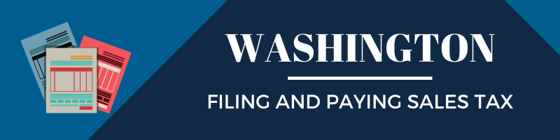 Filing and Paying Sales Tax in Washington