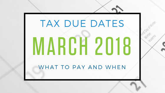 March 2018 Tax Deadlines