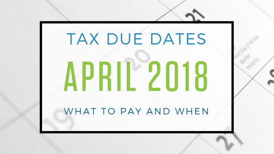 April 2018 Tax Deadlines