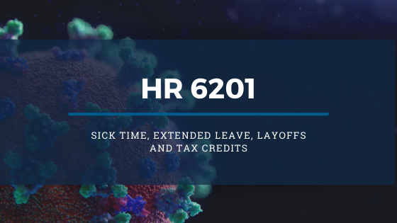 Sick Time, Extended Leave, Layoffs, Tax Credits: Navigating HR 6201