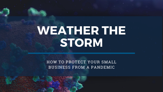 How to Protect Your Small Business From a Pandemic and Beyond