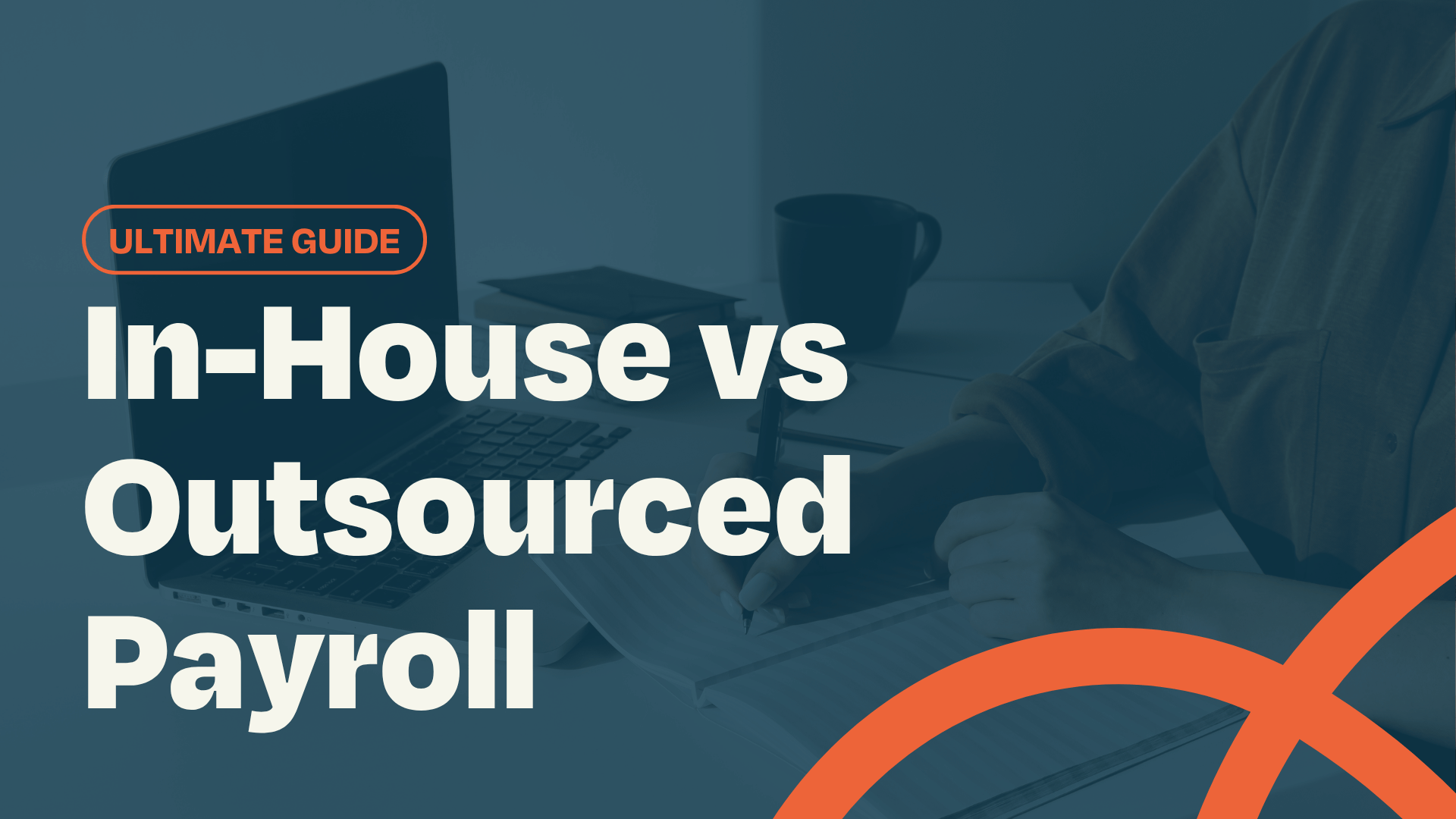 When to Have In-House Payroll vs Outsourcing: The Ultimate Guide