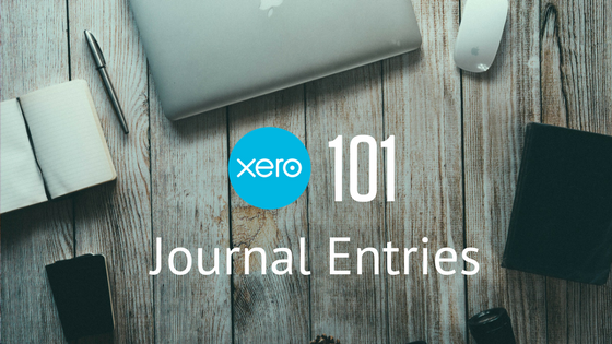 Xero 101: 3 Things Your Xero Journal Entries Are Missing