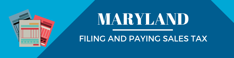 Filing and paying sales tax in Maryland