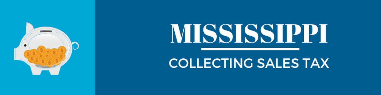 Collecting Sales Tax in Mississippi