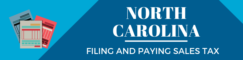 Filing and Paying Sales Tax in North Carolina